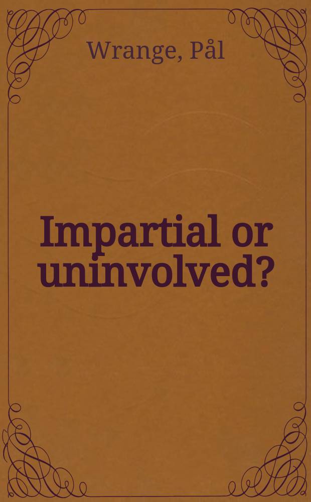 Impartial or uninvolved? : the anatomy of 20th century doctrine on the law of neutrality = Анатомия доктрины 20 века. Закон нейтралитета