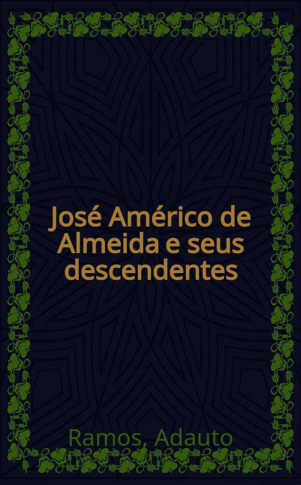José Américo de Almeida e seus descendentes = Хосе Америко Алмейда и его потомство