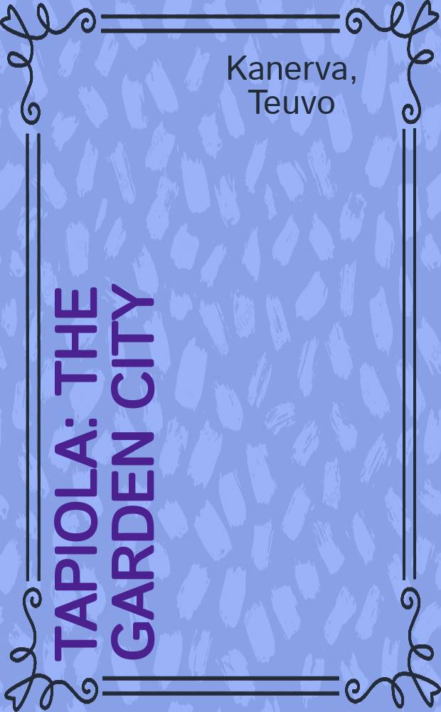 Tapiola : the garden city : an album = Тапиола: город садов