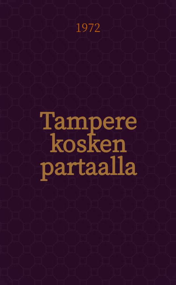 Tampere kosken partaalla = Тампере - на берегу водопада : albumi
