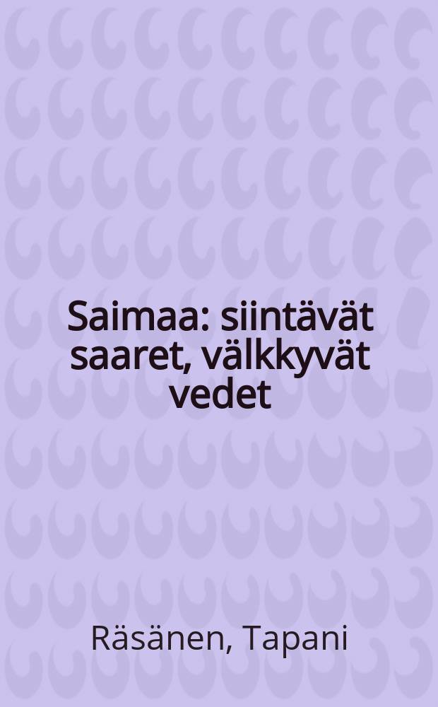 Saimaa : siintävät saaret, välkkyvät vedet : albumi = Сайма