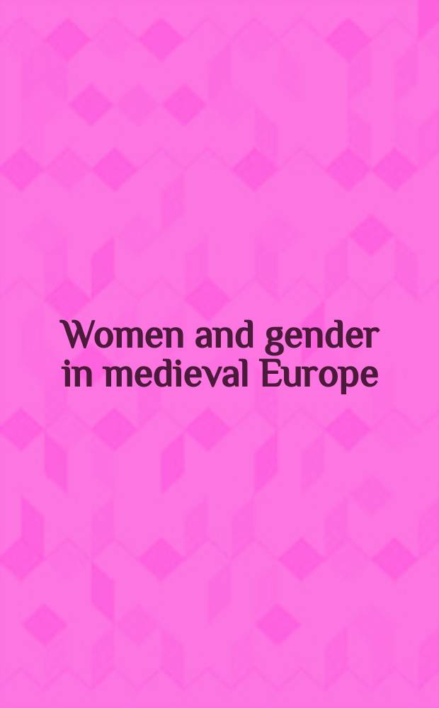 Women and gender in medieval Europe : an encyclopedia = Женщины и гендер в средневековой Европе: энциклопедия