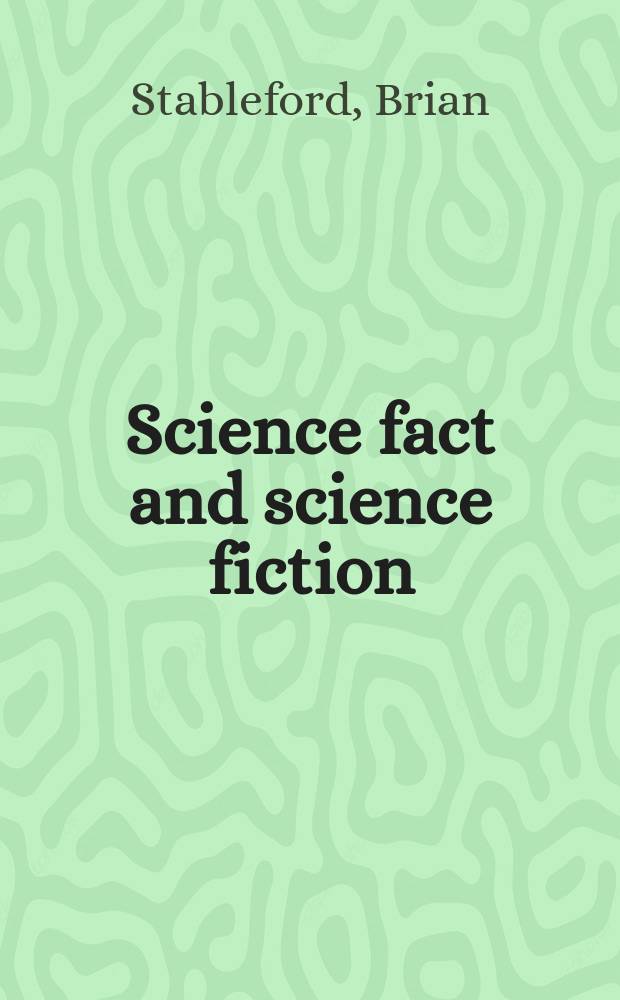 Science fact and science fiction : an encyclopedia = Научный факт и научная фантастика