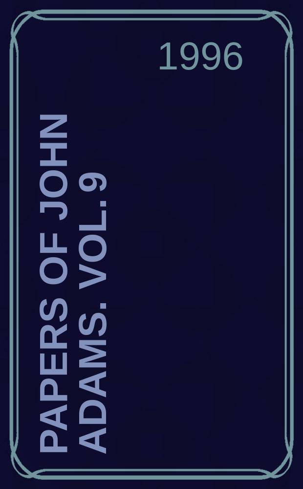 Papers of John Adams. Vol. 9 : March 1780 - July 1780