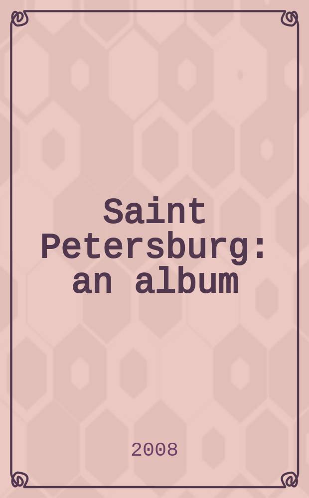 Saint Petersburg : an album = Санкт-Петребург