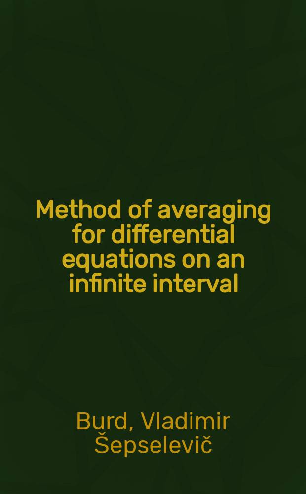 Method of averaging for differential equations on an infinite interval : theory and applications