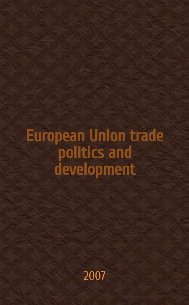 European Union trade politics and development : 'everything but arms' unravelled = Европейский союз торговая политика и развитие
