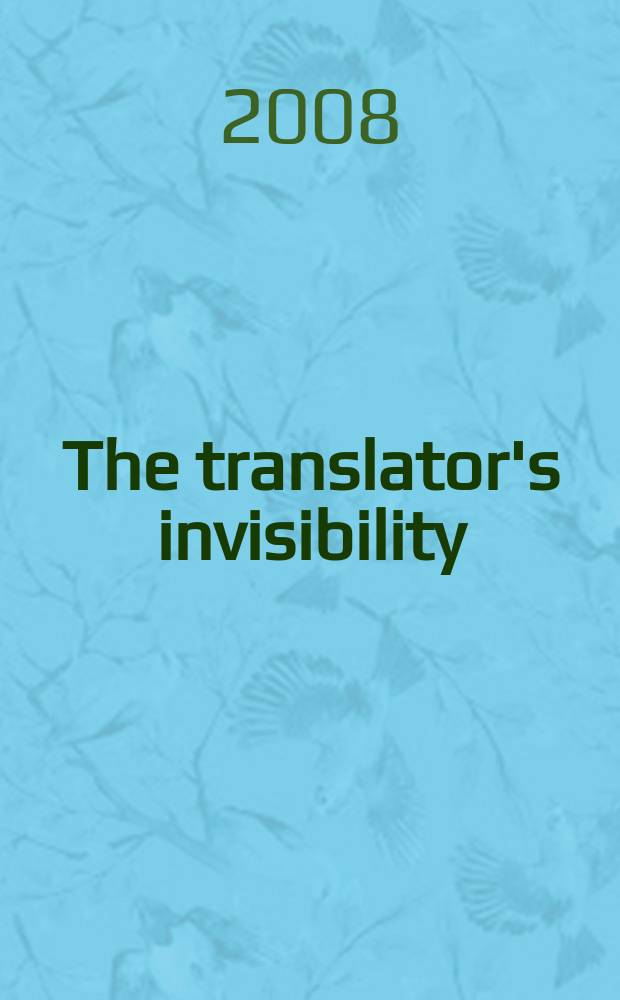 The translator's invisibility : a history of translation = Невидимый переводчик