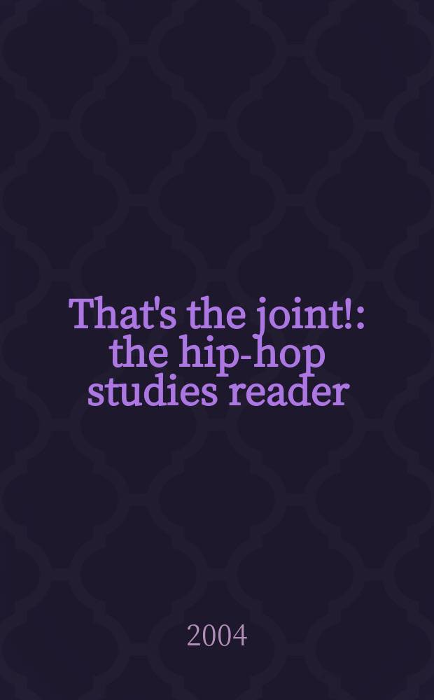That's the joint! : the hip-hop studies reader = Это совместимо!