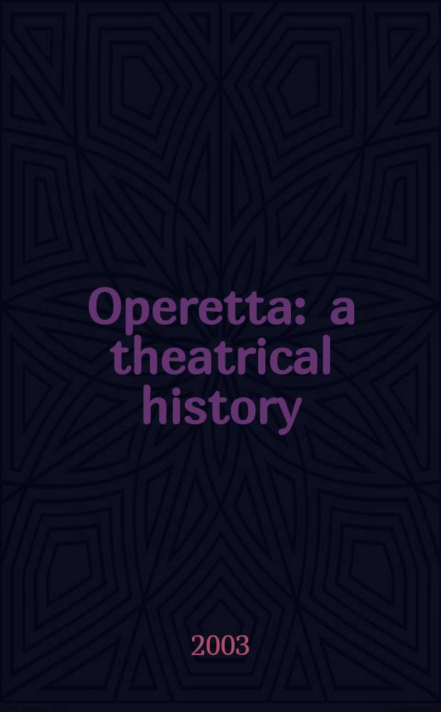 Operetta : a theatrical history = Оперетта: театральные истории.