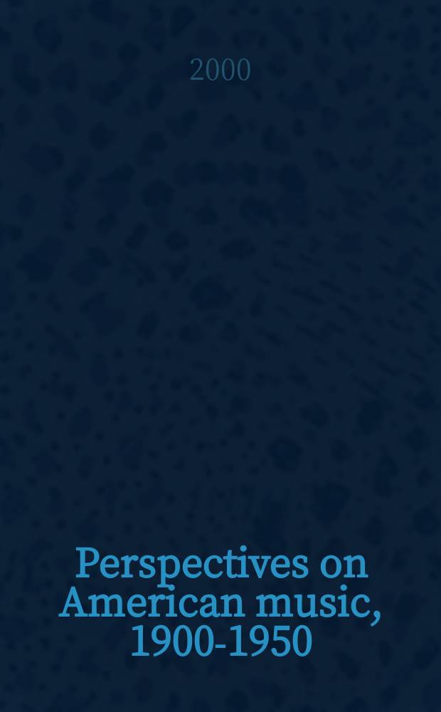 Perspectives on American music, 1900-1950 = Перспективы на американскую музыку, 1900-1950