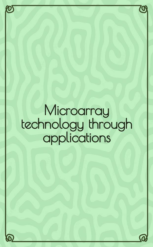 Microarray technology through applications = Технология биочиплв через пути их применения.