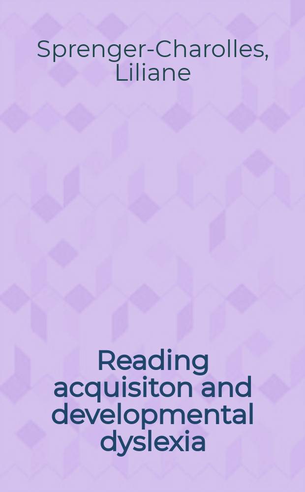 Reading acquisiton and developmental dyslexia = Приобретение навыков чтения и развитие дислексии