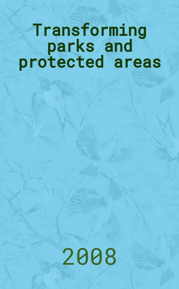 Transforming parks and protected areas : policy and governance in a changing world