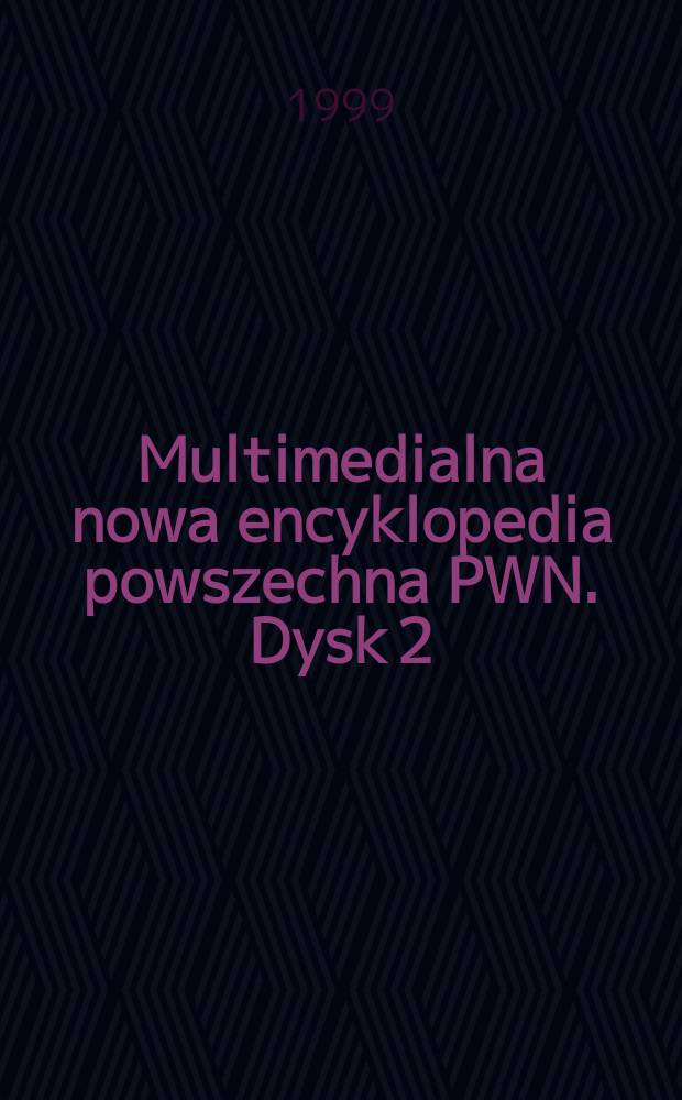 Multimedialna nowa encyklopedia powszechna PWN. Dysk 2
