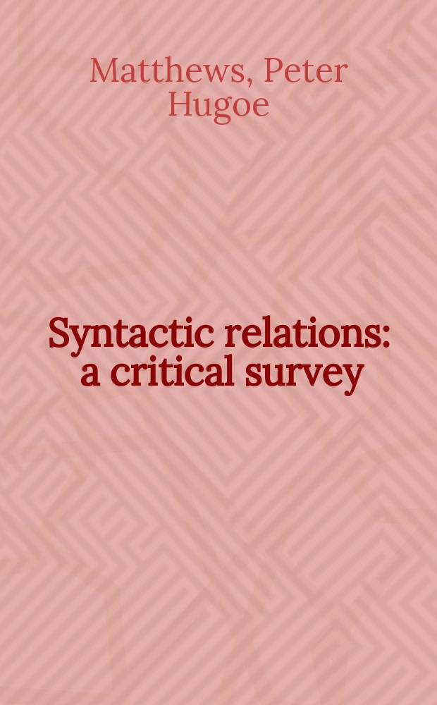 Syntactic relations : a critical survey = Синтаксичекие отношения