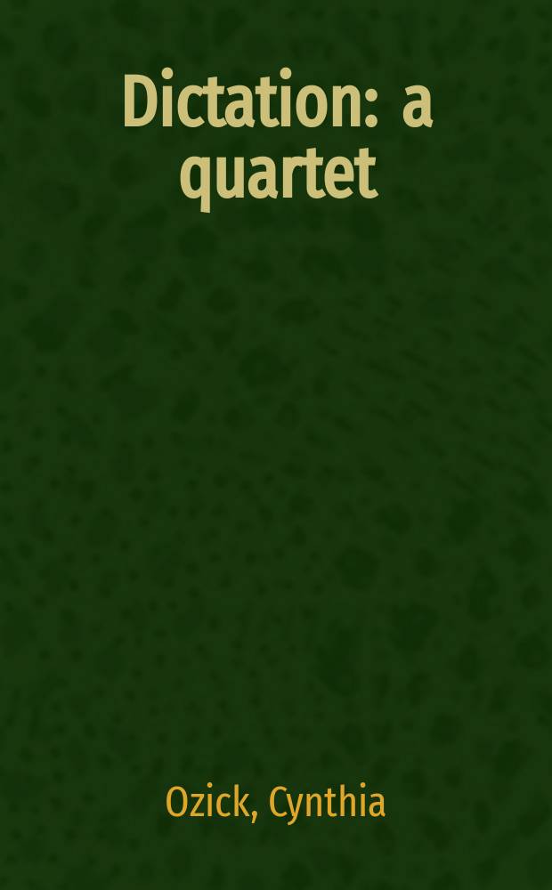 Dictation : a quartet : novella