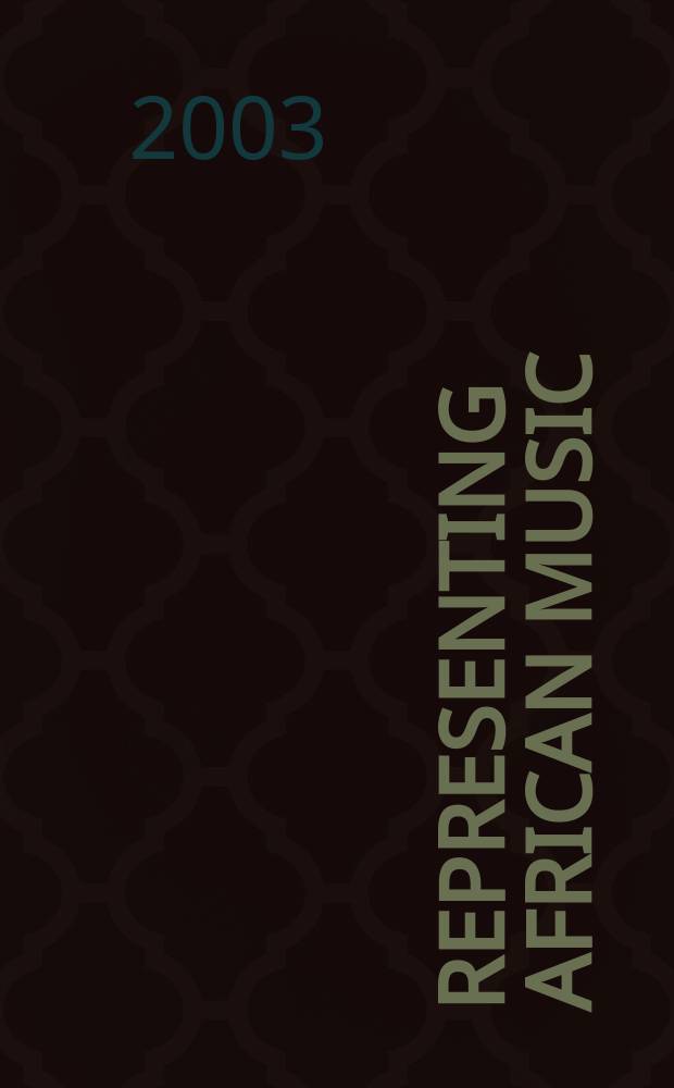 Representing African music : postcolonial notes, queries, positions = Представляя африканскую музыку: постколониальные заметки, вопросы, позиции