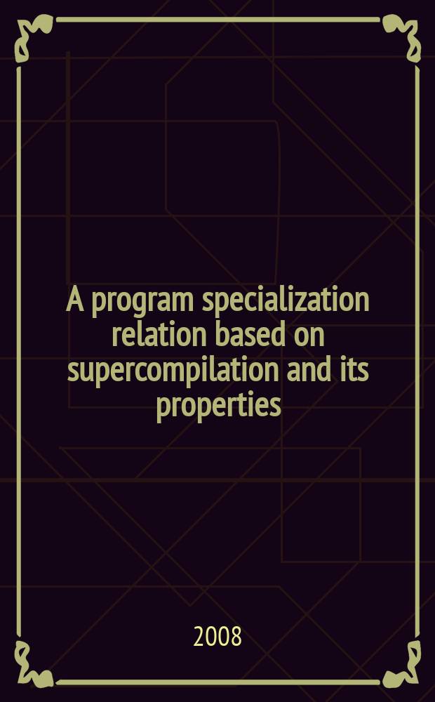 A program specialization relation based on supercompilation and its properties