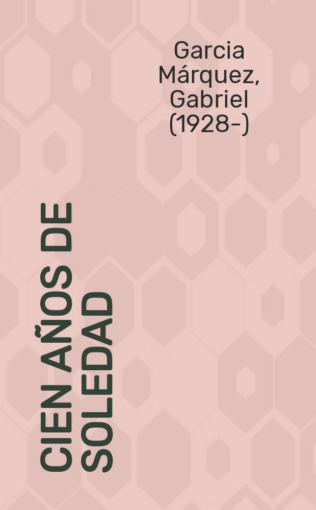 Cien a&ntilde;os de soledad : книга для чтения на испанском языке