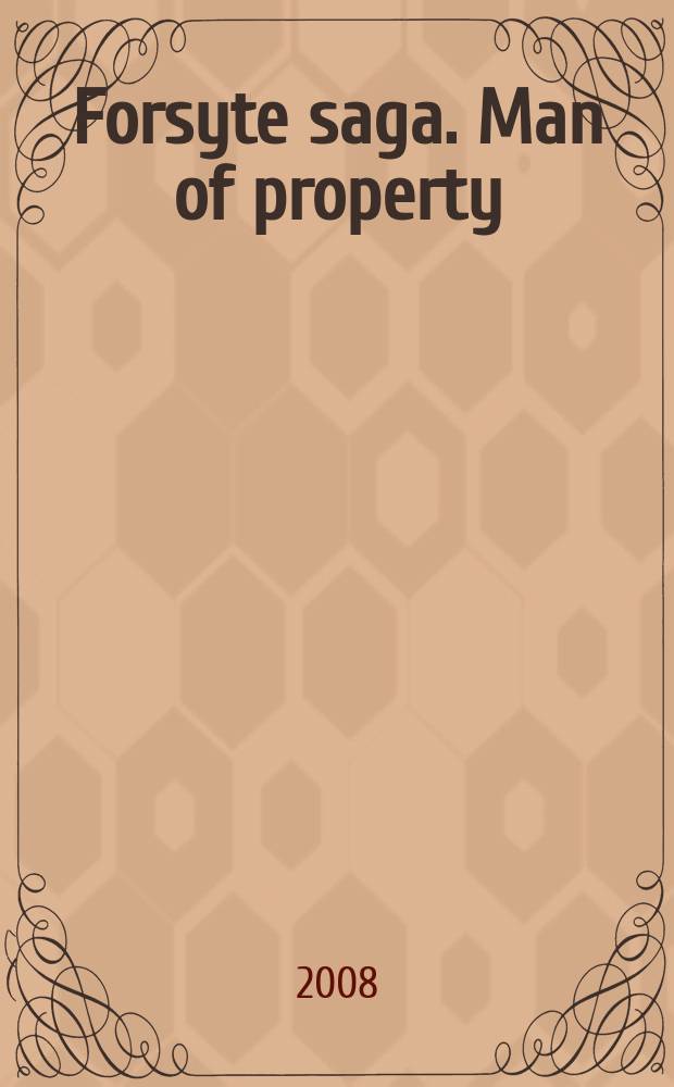 Forsyte saga. Man of property : книга для чтения на английском языке