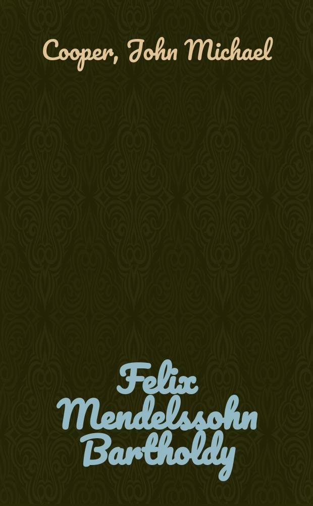 Felix Mendelssohn Bartholdy : a guide to research = Феликс Мендельсон: пособие для исследования