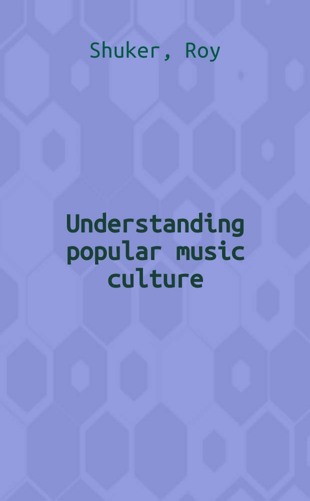 Understanding popular music culture = Понимание популярной музыкальной культуры