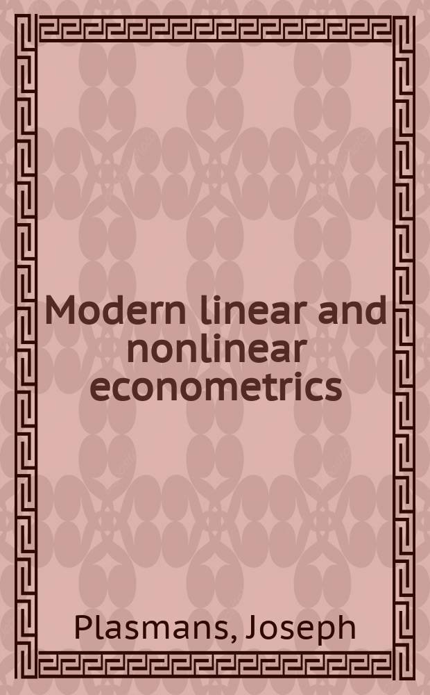 Modern linear and nonlinear econometrics = Современная линейная и нелинейная эконометрика