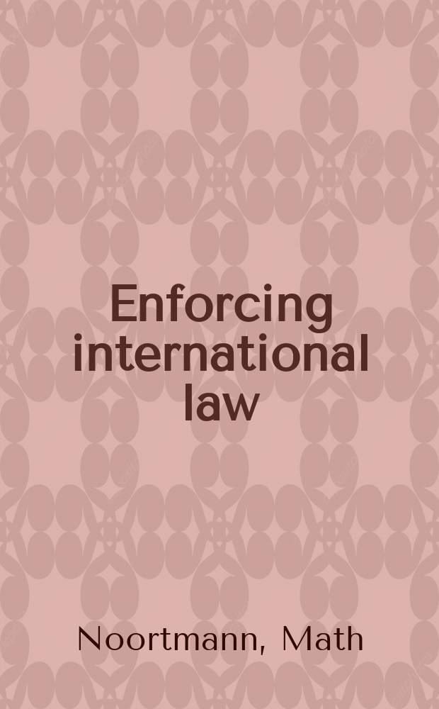Enforcing international law : from self-help to self-contained regimes = Обязательства международного права