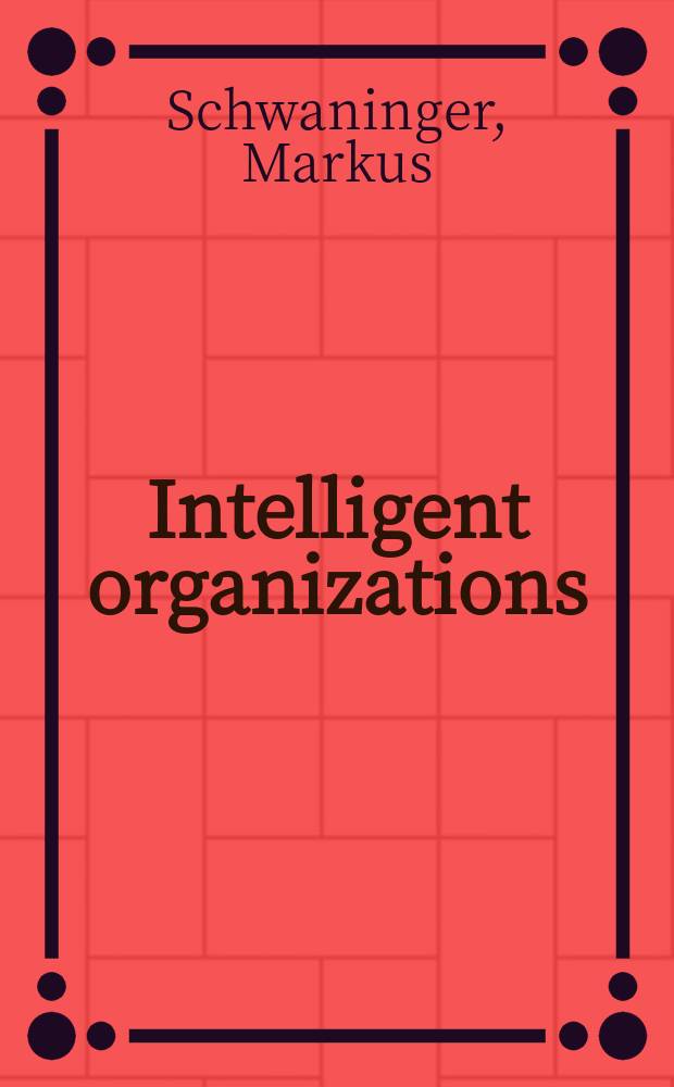 Intelligent organizations : powerful models for systemic management = Разумные организации