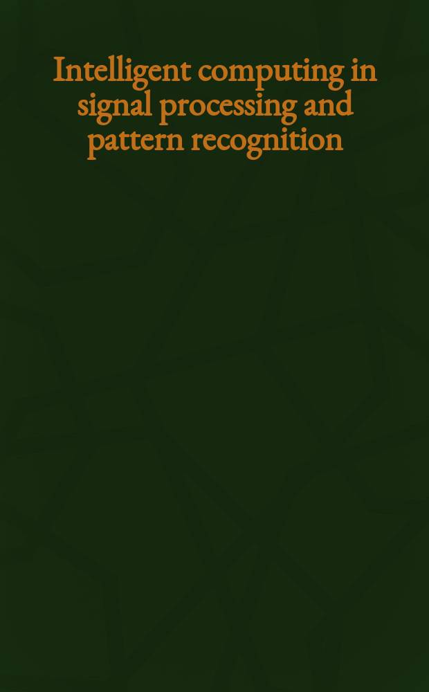 Intelligent computing in signal processing and pattern recognition