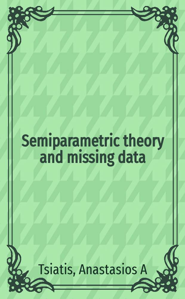 Semiparametric theory and missing data