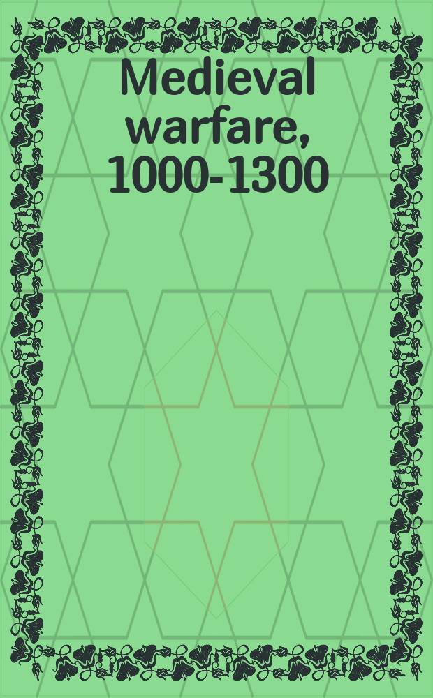 Medieval warfare, 1000-1300 = Средневековые войны, 1000 - 1300