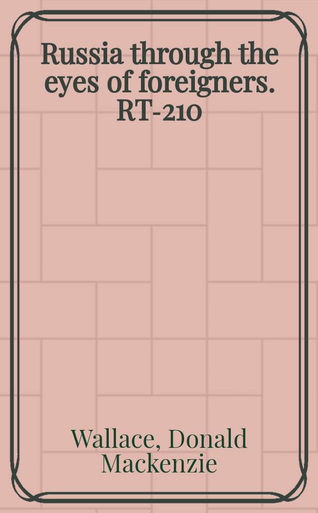 Russia through the eyes of foreigners. RT-210 = Россия