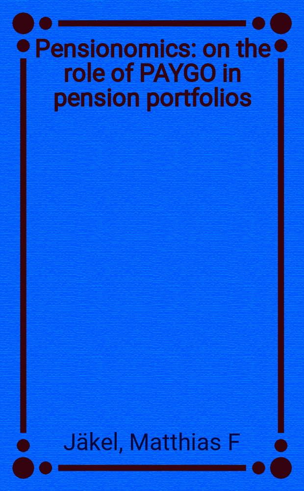 Pensionomics : on the role of PAYGO in pension portfolios = Пенсионное обеспечение