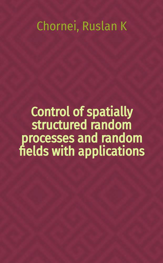 Control of spatially structured random processes and random fields with applications