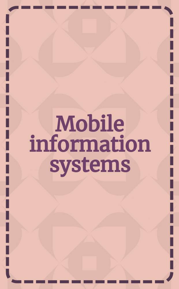 Mobile information systems : infrastructure and design for adaptivity and flexibility