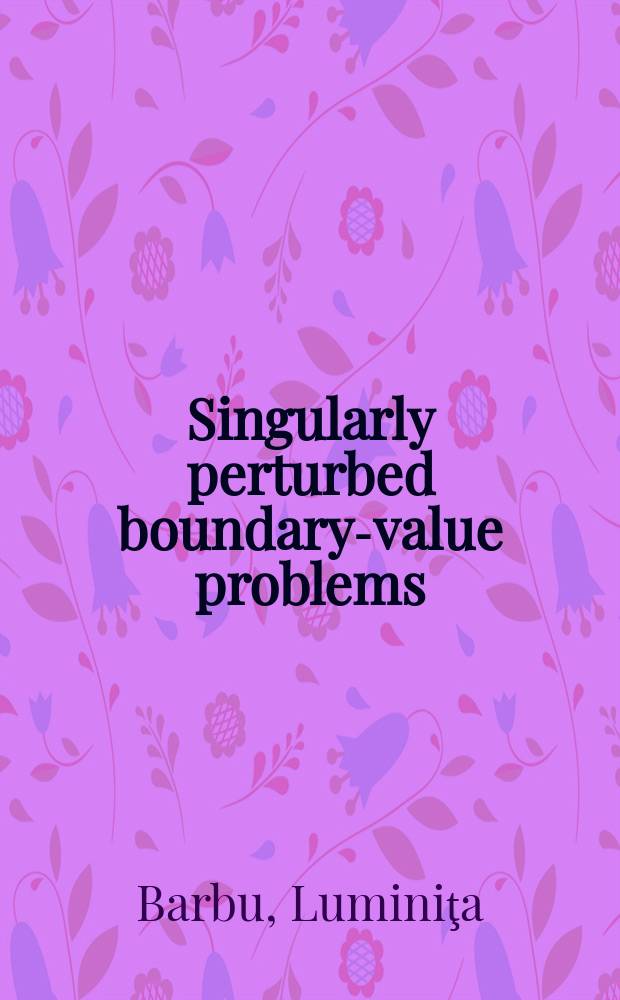 Singularly perturbed boundary-value problems
