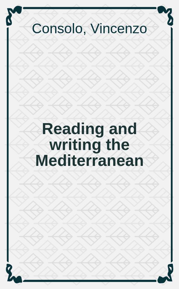 Reading and writing the Mediterranean : essays = Средиземноморье: эссе