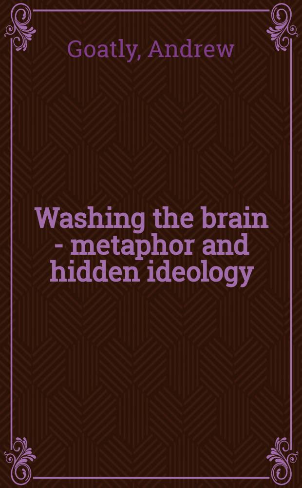 Washing the brain - metaphor and hidden ideology = Промывка мозгов - метафора и скрытая идеология