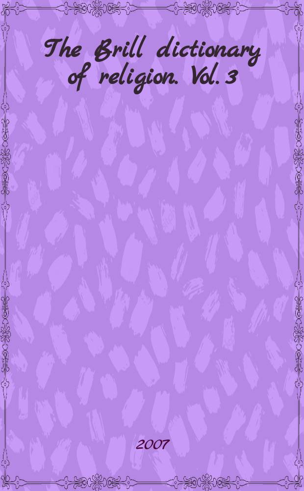 The Brill dictionary of religion. Vol. 3 : M - R