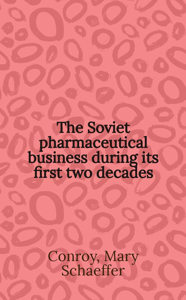 The Soviet pharmaceutical business during its first two decades (1917-1937) = Советский фармацевтический бизнес в течение первых двух десятилетий (1917-1937)