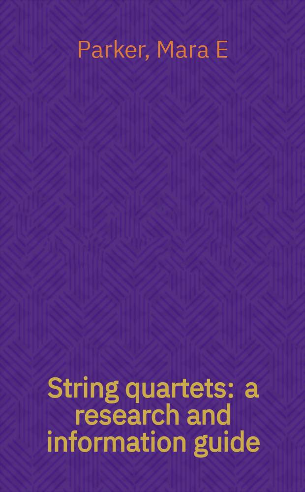 String quartets : a research and information guide = Струнные квартеты