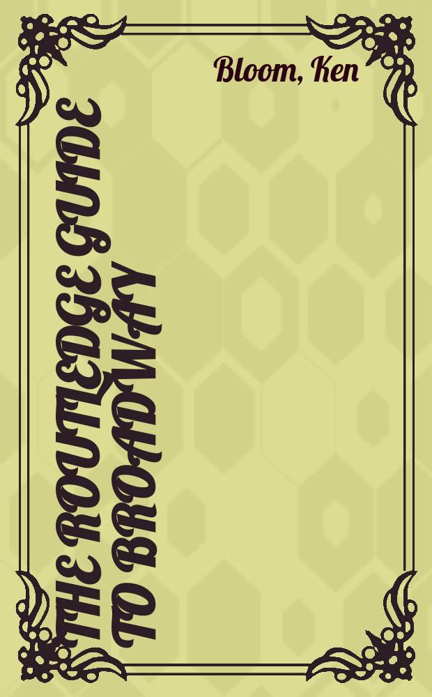 The Routledge guide to Broadway = Путеводитель по Бродвею