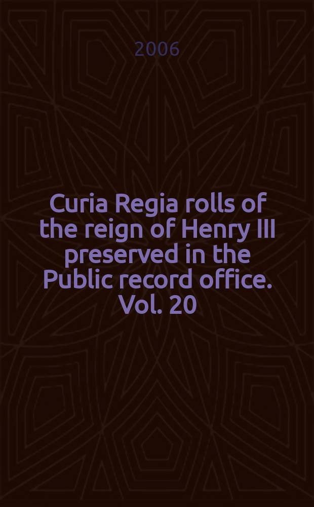 Curia Regia rolls of the reign of Henry III preserved in the Public record office. Vol. 20 : 34 to 35 Henry III
