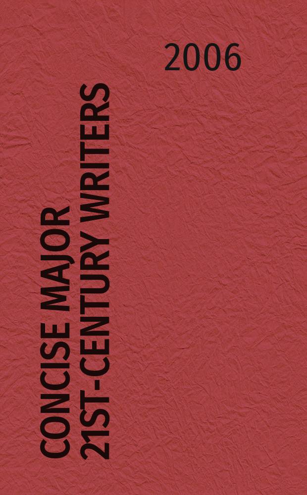 Concise major 21st-century writers : a selection of sketches from "Contemporary authors". Vol. 1 : A - Cl