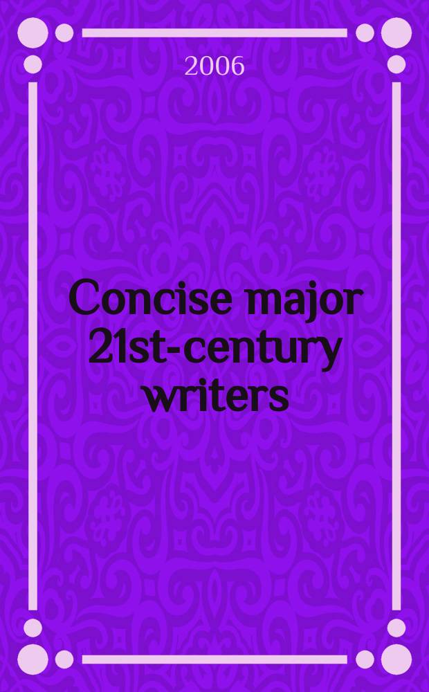 Concise major 21st-century writers : a selection of sketches from "Contemporary authors". Vol. 4 : Mc - Sa