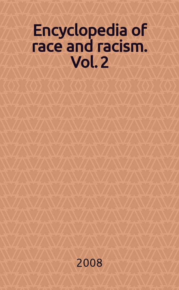 Encyclopedia of race and racism. Vol. 2 : G - R