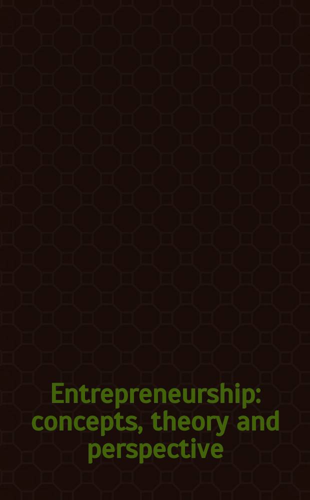 Entrepreneurship : concepts, theory and perspective = Предпринимательство