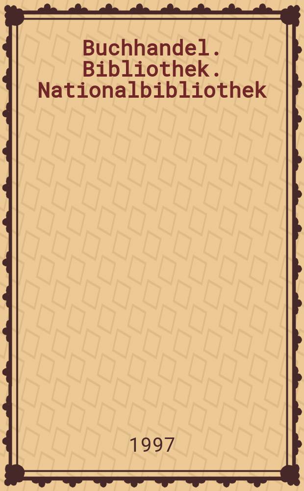 Buchhandel. Bibliothek. Nationalbibliothek : Vorträge eines Symposiums der Arbeitsgemeinschaft Sammlung Deutscher Drucke = Книжная торговля.Библиотека.Национальная библиотека.